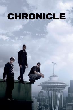 Chronicle โครนิเคิล บันทึกลับเหนือโลก (2012)